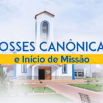 Posses Canônicas e Início de Missão